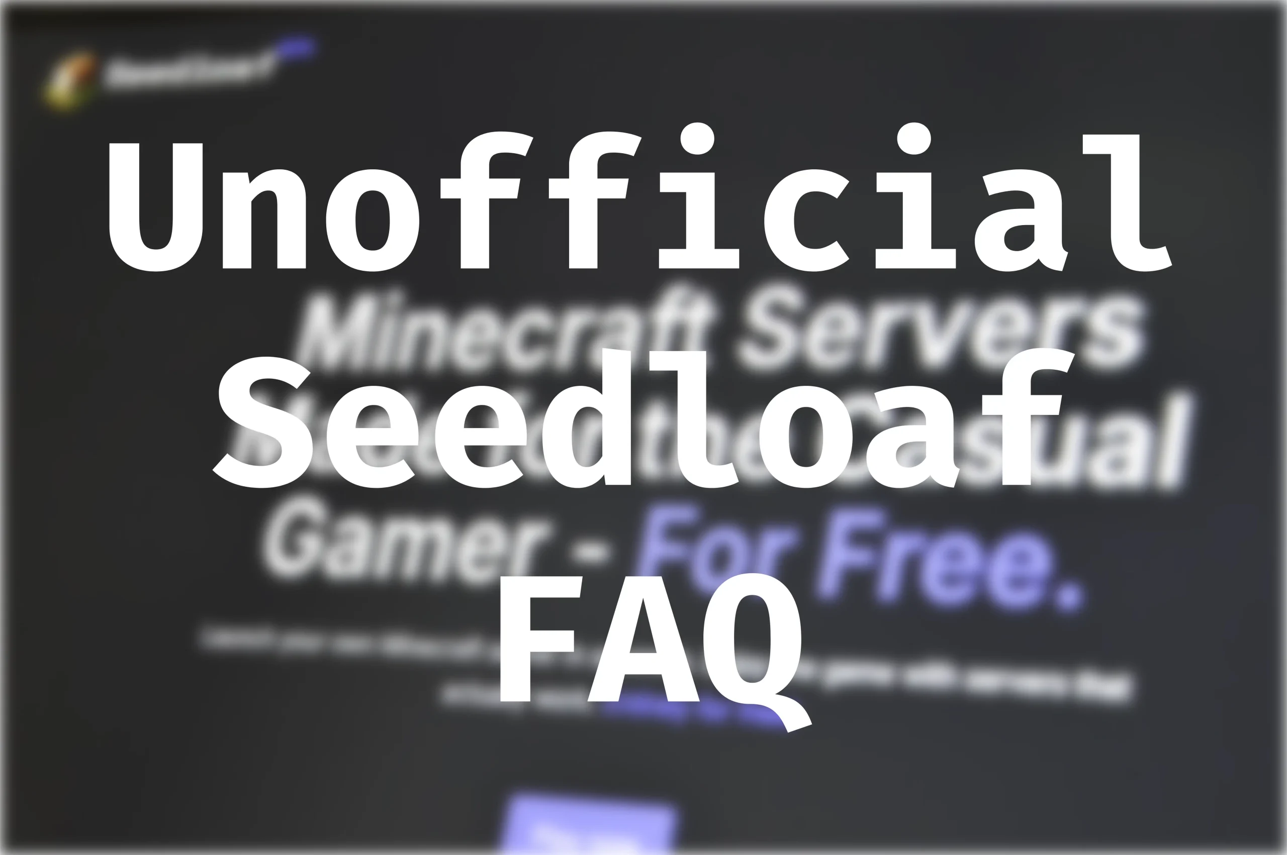 Unofficial Seedloaf FAQ